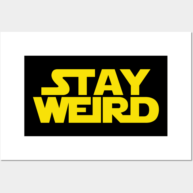 Stay Weird Wall Art by erickglez16